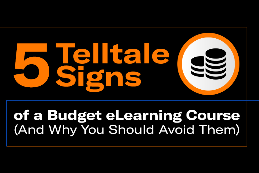 5 Telltale Signs of a Budget eLearning Course (And Why You Should Avoid Them)