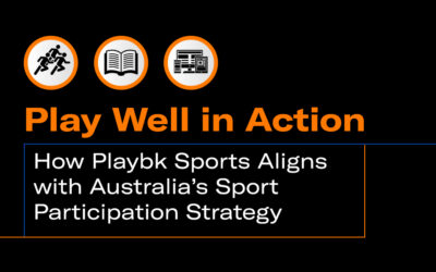 Play Well in Action: How Playbk Sports Aligns with Australia’s Sports Participation Strategy